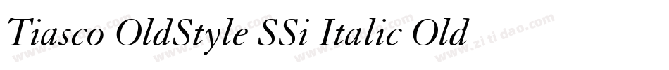 Tiasco OldStyle SSi Italic Old Style Figures字体转换